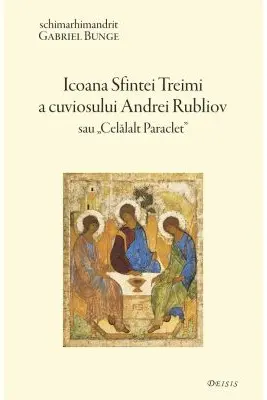 Icoana Sfintei Treimi a cuviosului Andrei Rubliov sau «Celalalt Paraclet»