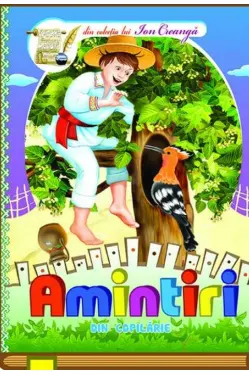 Amintiri din copilarie din colectia lui Ion Creanga
