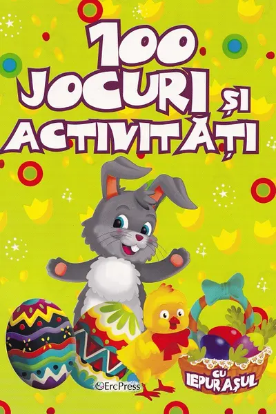 100 Jocuri si activităţi cu iepuraşul