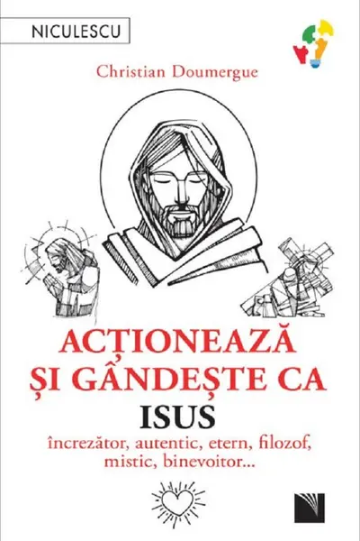 Actioneaza si gandeste ca Isus. increzator autentic etern filozof mistic binevoitor…
