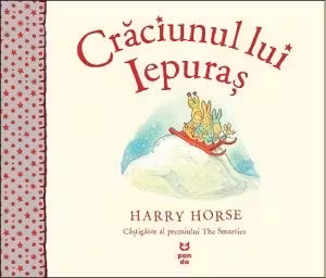 Craciunul lui Iepuras - Harry Horse. Traducere de Luminita Gavrila