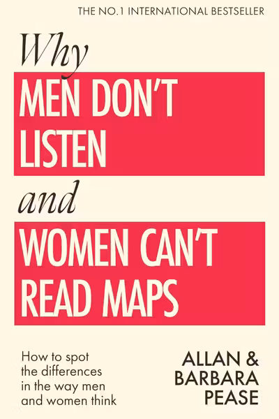 Why Men Don't Listen & Women Can't Read Maps