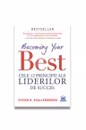 Becoming your Best. Cele 12 principii ale liderilor de succes