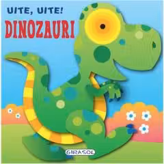 Uite uite! Dinozauri
