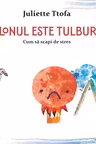 Balonul este tulburat. Cum sa scapi de stres