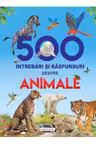 500 intrebari si raspunsuri despre animale