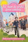 Sa stam de vorba fara catalog. Ed. ilustrata