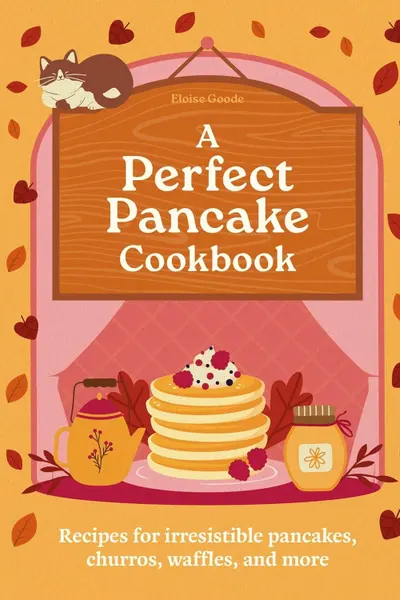 A Perfect Pancake Cookbook
