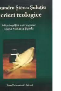 Alexandru Sterca Sulutiu - Scrieri teologice