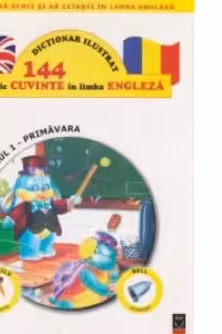 Dictionar ilustrat. Primele 144 cuvinte in limba engleza (vol. I)
