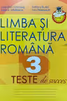 Limba si literatura romana cl.3. Teste de succes