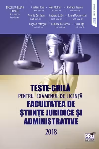 Teste grila pentru examenul de licenta facultatea de stiinte juridice si administrative 2018