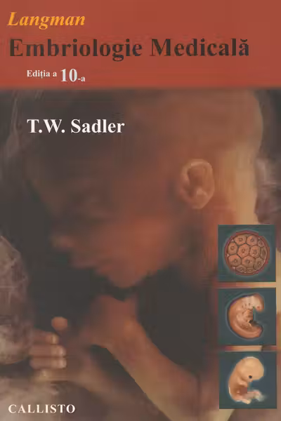 Langman. Embriologie medicală Ed.10