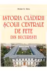 Istoria cladirii Scolii centrale de fete din Bucuresti