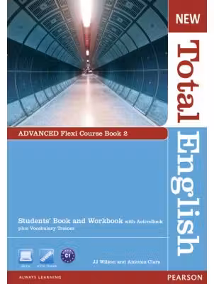 New Total English Advanced Flexi Course Book 2, 2nd Edition - J. J. Wilson, Antonia Clare
