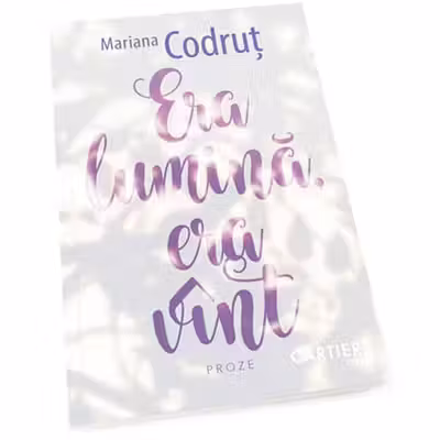 Era lumină, era vint