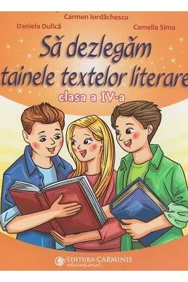 Sa dezlegam tainele textelor literare clasa a 4-a L4AL