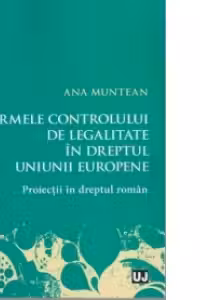 Formele controlului de legalitate in dreptul Uniunii Europene. Proiectii in dreptul roman