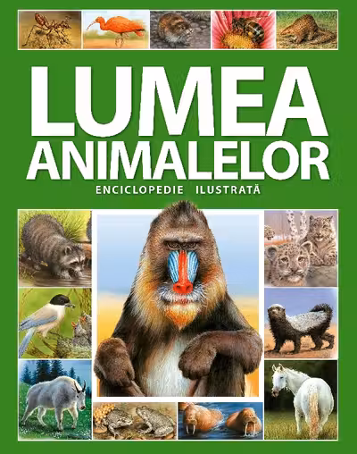 Enciclopedie ilustrata: Lumea animalelor