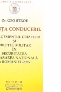 Stiinta conducerii. Managementul crizei si dreptul militar in securitatea si apararea Romaniei