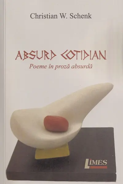 Absurd cotidian. Poeme în proză absurdă