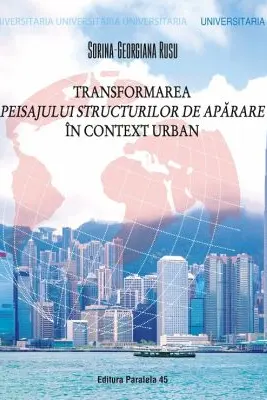 Transformarea peisajului structurilor de aparare in context urban