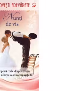 Povesti adevarate. Nunti de vis