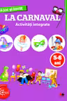 MA JOC SI INVAT. La carnaval. Activitati integrate. 5-6 ani
