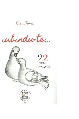 Iubindu-te. 22 de poezii de dragoste