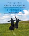 Mănăstirea română. Sărbătorind comunitățile spirituale ale României