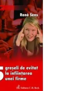 15 greseli de evitat la infiintarea unei firme