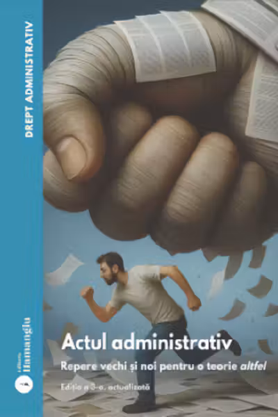 Drept administrativ. Actul administrativ Vol. 1 Ed. 3