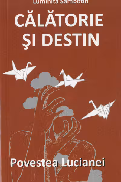 Călătorie și destin. Povestea Lucianei