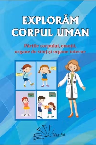 Explorăm corpul uman