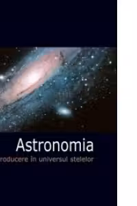 Astronomia - O introducere in universul stelelor