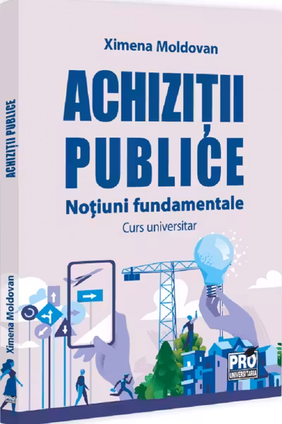 Achizitii publice. Notiuni fundamentale. Curs universitar