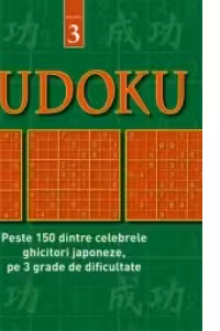 Sudoku, volumul 3 - Peste 150 dintre celebrele ghicitori japoneze, pe 3 grade de dificultate
