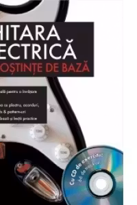 Chitara electrica - Cunostinte de baza (cu CD de exercitii: 66 de track-uri)