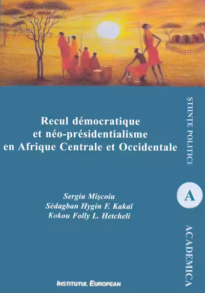 Recul démocratique et néo-présidentialisme en Afrique Centrale et Occidentale