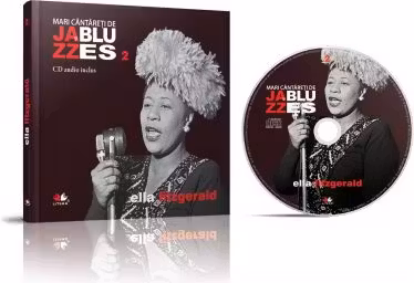 Mari cantareti de jazz si blues. Ella Fitzgerald. Vol. 2 +CD
