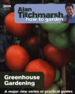 How To Garden - Greenhouse Gardening