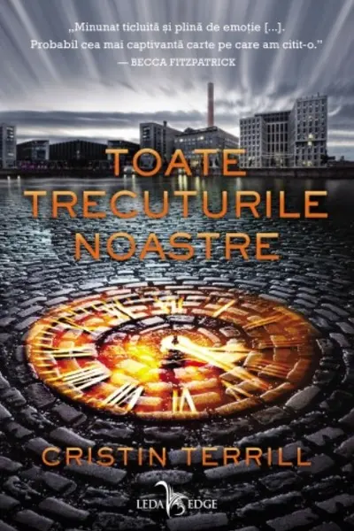 Toate trecuturile noastre