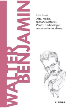Descopera filosofia. WALTER BENJAMIN