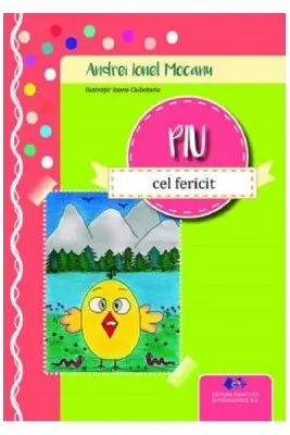 Piu, cel fericit - Andrei Ionel Mocanu, Ioana Ciubotariu