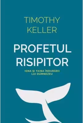 Profetul risipitor. Iona si taina indurarii lui Dumnezeu