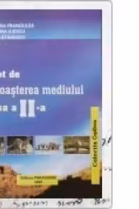 Caiet pentru cunoasterea mediului pentru clasa a II a