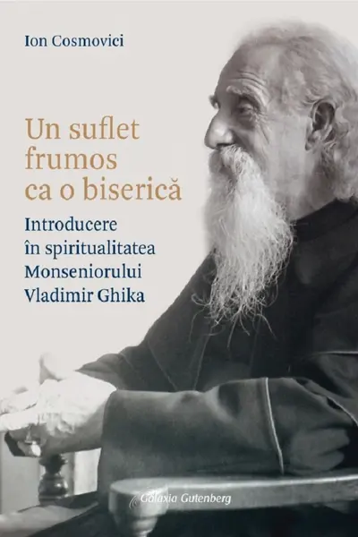 Un suflet frumos ca o biserică. Introducere în spiritualitatea Monseniorului Vladimir Ghika