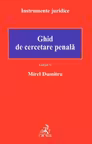 Ghid de cercetare penala Ed.6