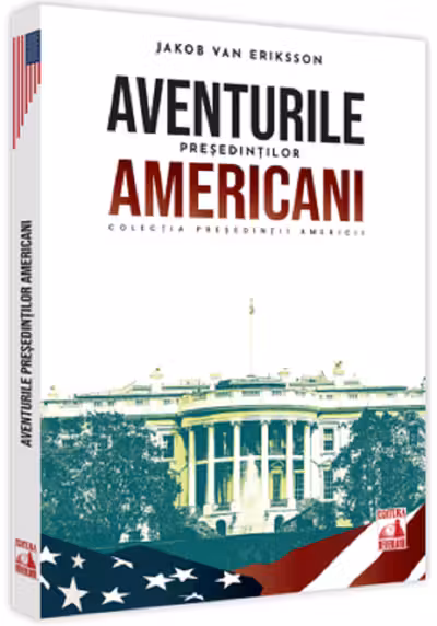 Presedintii americani... Aventurile presedintilor americani
