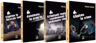 Pachet Traian Tandin din 4 Volume. Capitan la Directia Judiciara/ Asasinate in scop de jaf/ Criminali romani condamnati la pedeapsa capitala/ Capitan la crime